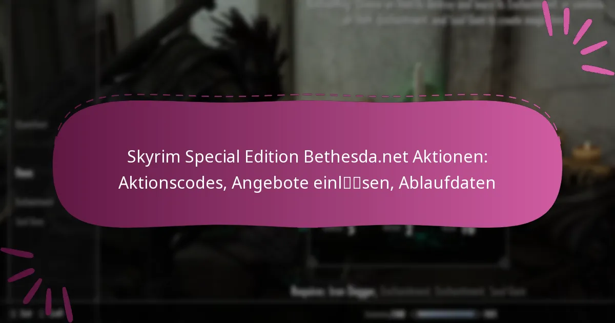 Skyrim Special Edition Bethesda.net Aktionen: Aktionscodes, Angebote einlösen, Ablaufdaten