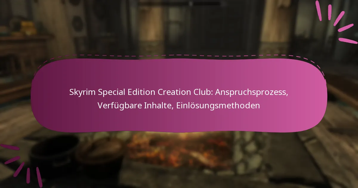 Skyrim Special Edition Creation Club: Anspruchsprozess, Verfügbare Inhalte, Einlösungsmethoden