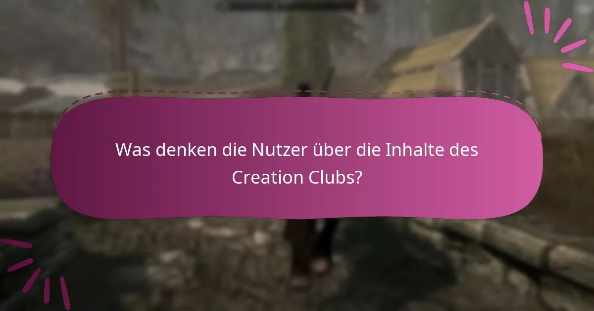 Was denken die Nutzer über die Inhalte des Creation Clubs?