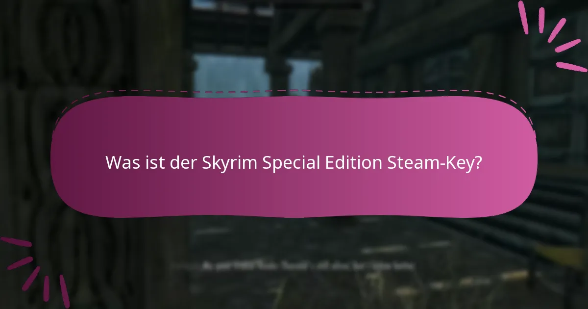 Was sind die Einschränkungen des Skyrim Special Edition Steam-Keys?