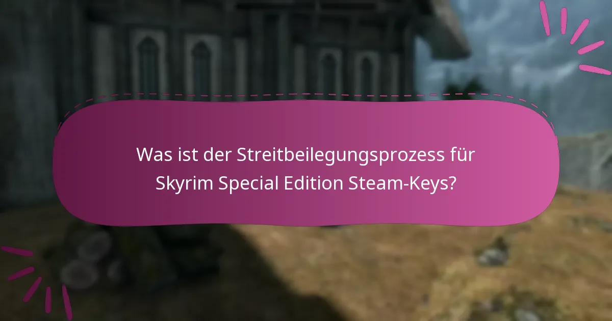 Wie kann ich den Support bei Problemen mit Skyrim Special Edition Steam-Keys kontaktieren?