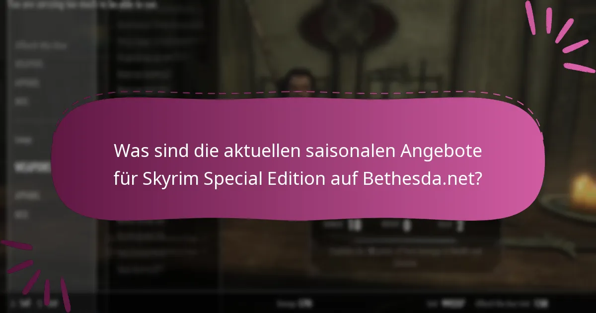 Was sind die zeitlich begrenzten Aktionen für Skyrim Special Edition auf Bethesda.net?