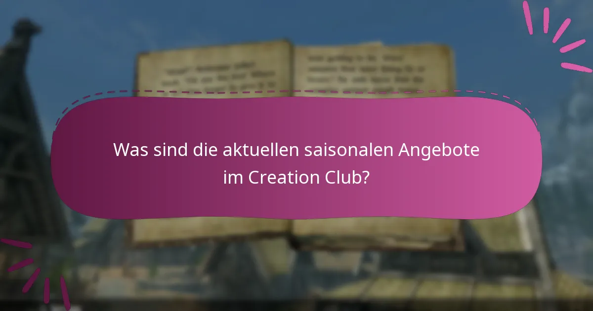 Welche zeitlich begrenzten Inhalte sind im Creation Club verfügbar?