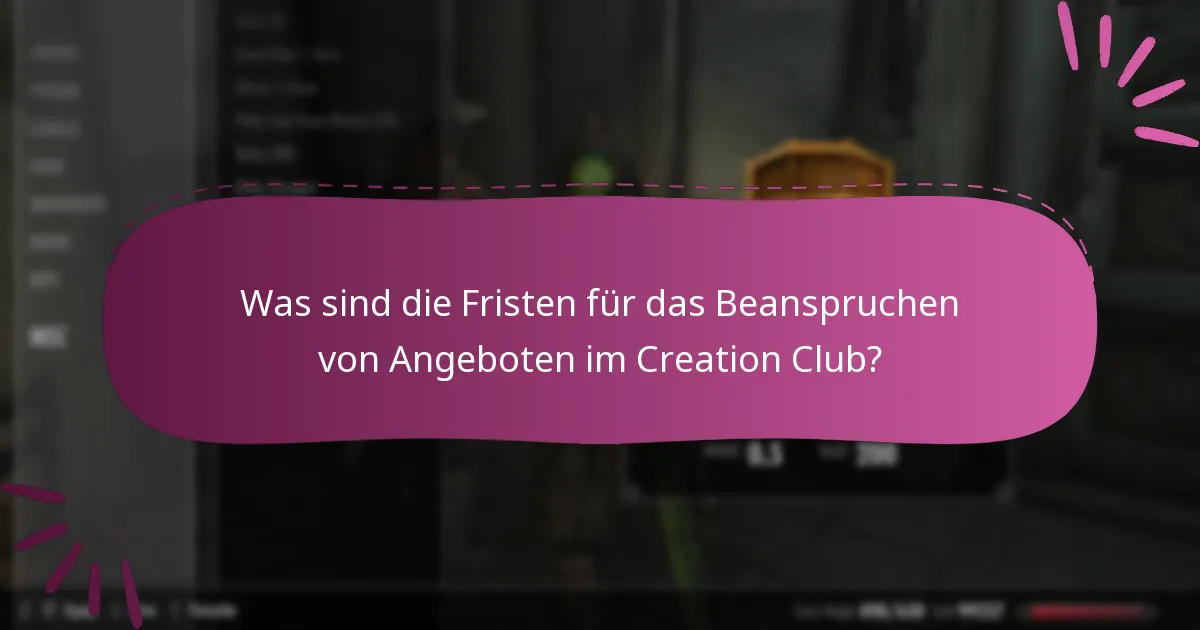Was sind die Fristen für das Beanspruchen von Angeboten im Creation Club?