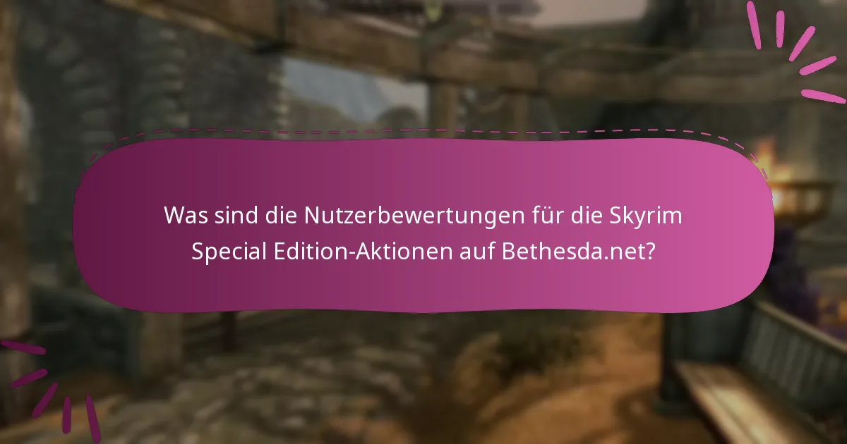 Was sind die aktuellen Aktionsbewertungen für die Skyrim Special Edition?