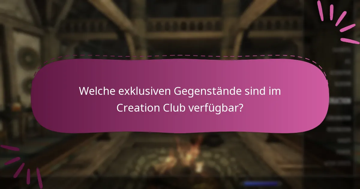 Welche exklusiven Gegenstände sind im Creation Club verfügbar?