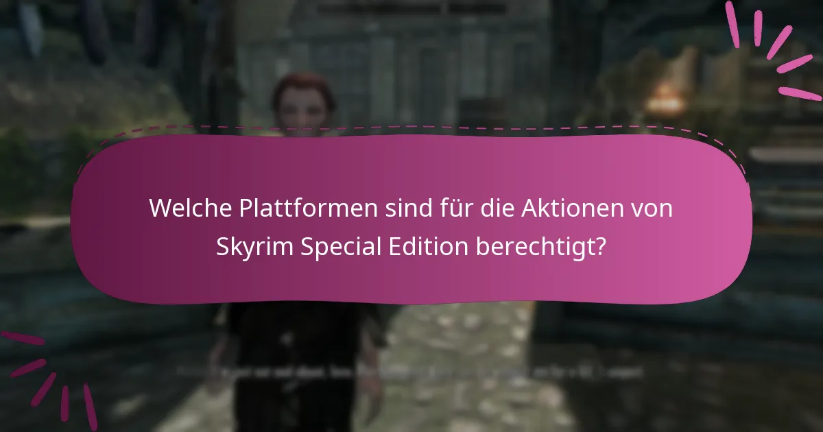 Was sind die Vorteile der Teilnahme an Aktionen für Skyrim Special Edition?