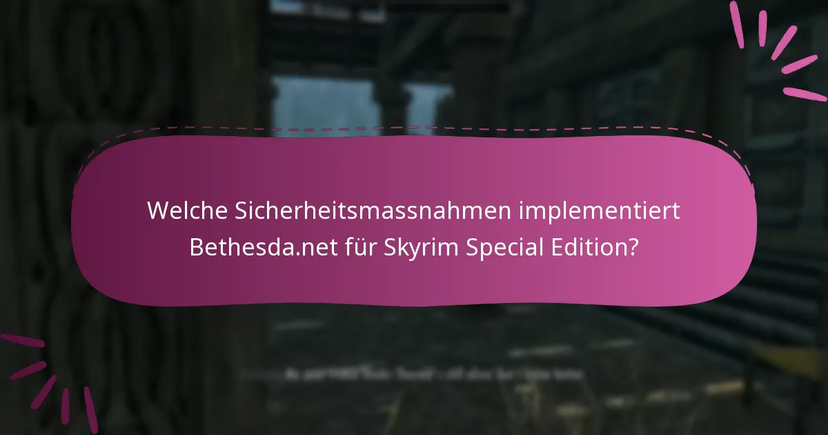 Wie können Benutzer sichere Transaktionen auf Bethesda.net gewährleisten?