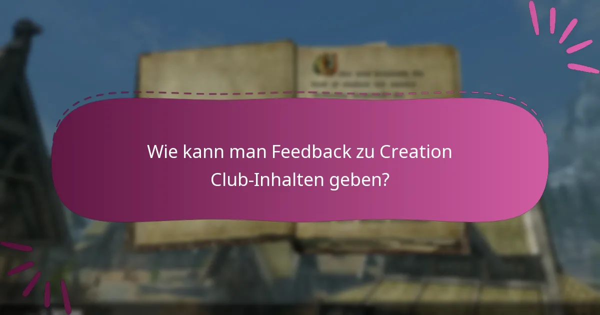 Wie kann man Feedback zu Creation Club-Inhalten geben?