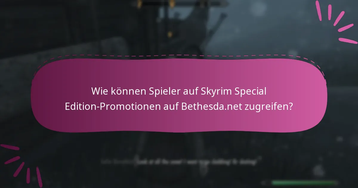 Wie vergleichen sich aktuelle Skyrim-Promotionen mit früheren Promotionen?